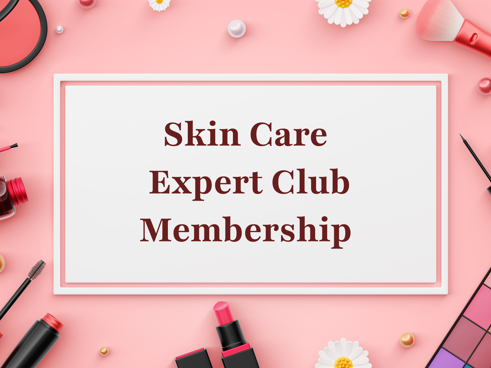 Skincare Expert Club Membership